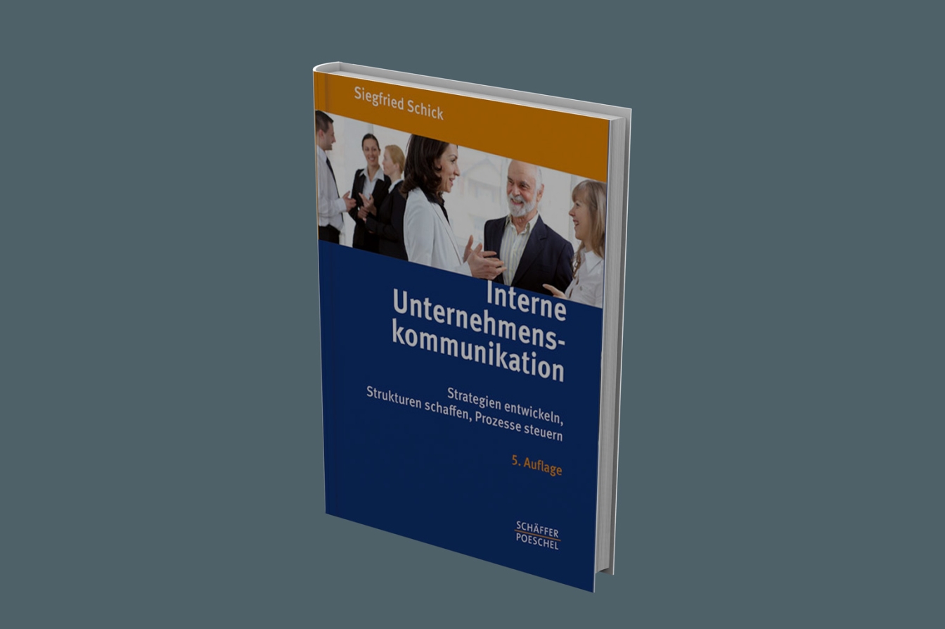 Interne Unternehmenskommunikation: Strategien entwickeln, Strukturen schaffen, Prozesse steuern